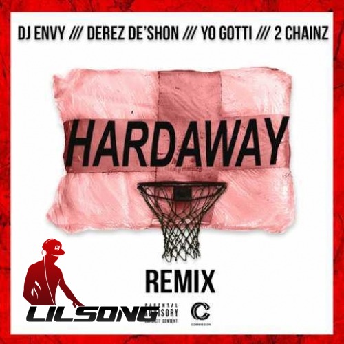 DJ Envy & Derez DeShon Ft. 2 Chainz & Yo Gotti - Hardaway (Remix)